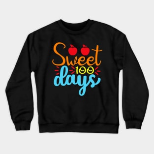 100 Sweet Days Of School Crewneck Sweatshirt